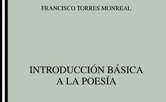 'Introducción básica a la poesía'. Autor: Francisco Torres Monreal. Ed. Cátedra. 376 páginas./
